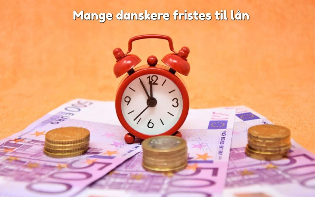 Mange danskere fristes til lån